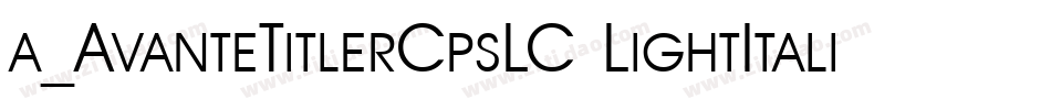 a_AvanteTitlerCpsLC LightItalic字体转换